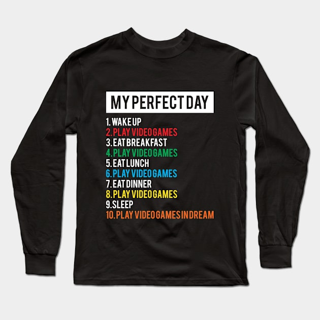 My Perfect Day Video Games Long Sleeve T-Shirt by Monosshop